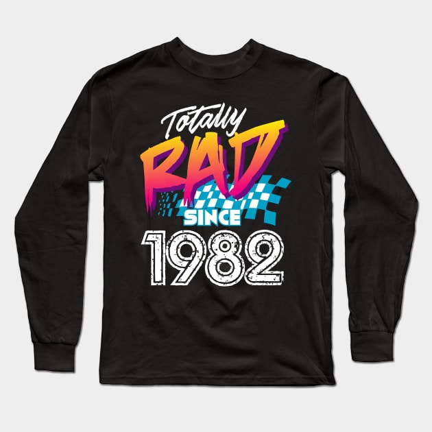 Totally Rad since 1982 Long Sleeve T-Shirt by Styleuniversal